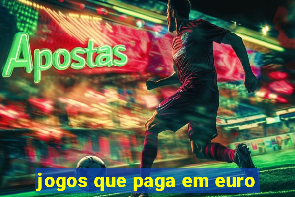 jogos que paga em euro